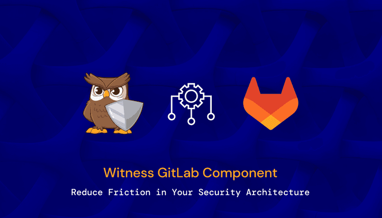 Witness GitLab Component