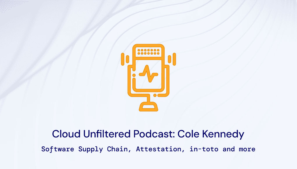 Cloud Unfiltered with Cole Kennedy - Attestation is the Key